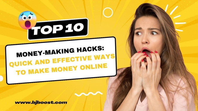 Money-Making Hacks: Quick and Effective Ways to Make Money Online